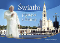 Światło płynące z Fatimy. Przewodnik po sanktuarium fatimski