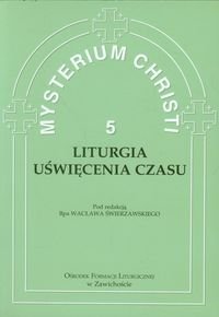 Mysterium Christi 5. Liturgia Uświęcenia Czasu