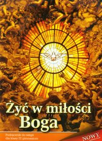 Książka - Religia GIM 3 podr Żyć w miłości Boga WDS