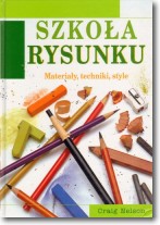 Książka - Szkoła rysunku. Materiały, techniki, style