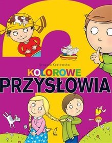 Kolorowe przysłowia - Urszula Kozłowska - 
