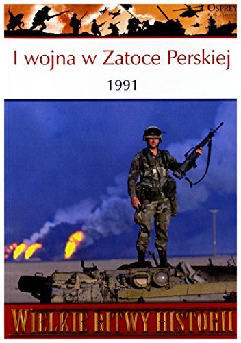 Książka - I wojna w Zatoce Perskiej 1991 Wielkie bitwy historii + DVD