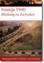 Książka - Wielkie bitwy II wojny światowej. Francja 1940. Blitzkrieg na Zachodzie + DVD
