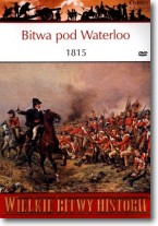 Bitwa pod Waterloo 1815 Wielkie bitwy historii + DVD