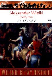 Książka - Wielkie Bitwy Historii. Aleksander Wielki. Podbój Persji. 334-323 p.n.e.   DVD