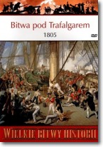 Wielkie Bitwy Historii. Bitwa pod Trafalgarem 1805 + DVD