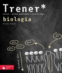 Książka - Biologia Trener Poziom podstawowy i rozszerzony