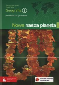Książka - Nowa nasza planeta 3. Geografia. Podręcznik