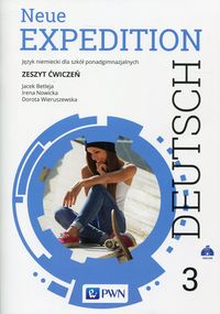 Książka - Neue Expedition Deutsch 3. Zeszyt ćwiczeń. Język niemiecki dla liceum i technikum. Szkoły ponadgimnazjalne