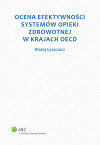 Książka - Ocena efektywności systemów opieki zdrowotnej w krajach OECD
