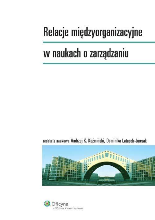 Książka - Relacje międzyorganizacyjne w naukach o zarządzaniu
