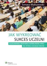 Książka - Jak wykreować sukces uczelni