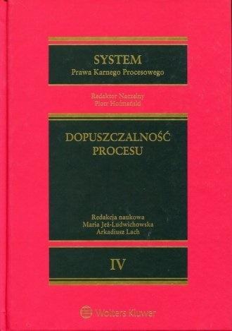 System prawa karnego procesowego. Tom 4. Dopuszczalność procesu