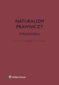 Naturalizm prawniczy Stanowiska - Brożek Bartosz, Eliasz Katarzyna, Kurek Łukasz, Stelmach Jerzy 