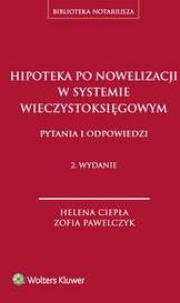 Hipoteka po nowelizacji w systemie wieczystoksięgowym - Ciepła Helena, Pawelczyk Zofia 