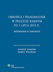 Obrońca i pełnomocnik w procesie karnym po 1 lipca 2015 r.