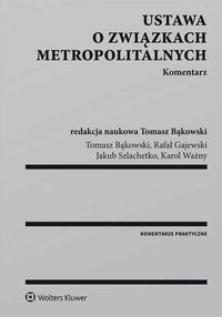 Książka - Ustawa o związkach metropolitalnych. Komentarz