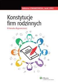 Książka - Konstytucje firm rodzinnych - Lewandowska Adrianna, Lipiec Jacek 