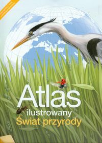 Książka - Atlas ilustrowany. Świat przyrody. Szkoła podstawowa. Klasy 4-6