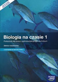 Książka - Biologia na czasie 1. Podręcznik dla liceum ogólnokształcącego i technikum. Zakres rozszerzony. Szkoły ponadgimnazjalne