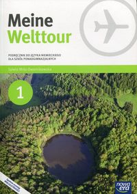 Książka - Meine Welttour 1. Podręcznik do języka niemieckiego dla szkół ponadgimnazjalnych