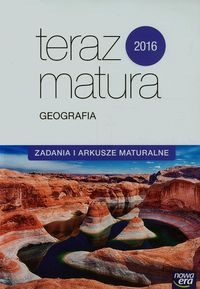 Książka - Teraz matura 2016. Geografia. Zadania i arkusze maturalne