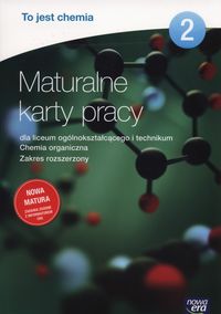 Książka - To jest chemia 2. Chemia organiczna. Maturalne karty pracy dla liceum ogólnokształcącego i technikum. Zakres rozszerzony