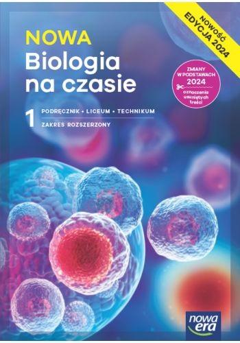 Biologia na czasie. Podręcznik. Klasa 1. Zakres rozszerzony. Liceum i Technikum. Edycja 2024