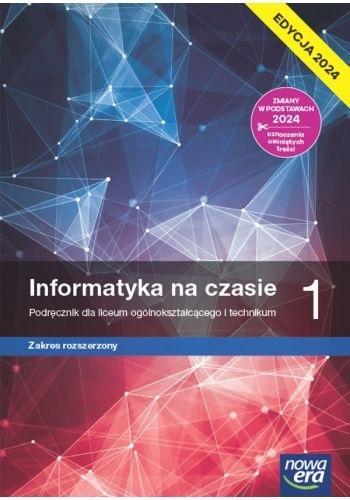 Informatyka na czasie. Podręcznik. Klasa 1. Zakres rozszerzony. Liceum i technikum. Edycja 2024