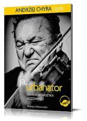 Książka - Ja, Urbanator. Awantury muzyka jazzowego mp3