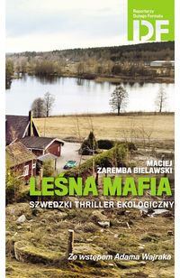 Książka - Leśna mafia. Szwedzki thriller ekologiczny