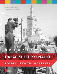 Książka - Spacerownik Pałac Kultury i Nauki Socrealistyczna Warszawa /varsaviana/