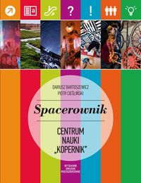 Książka - Spacerownik po Centrum Nauki `Kopernik`