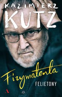 Książka - Fizymatenta felietony z lat 2004-2016