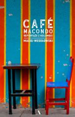 Książka - Cafe Macondo. Reportaże z Kolumbii