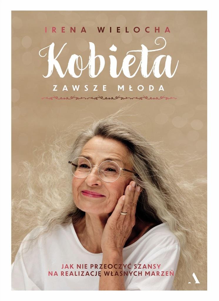 Książka - Kobieta zawsze młoda. Jak nie przeoczyć szansy...