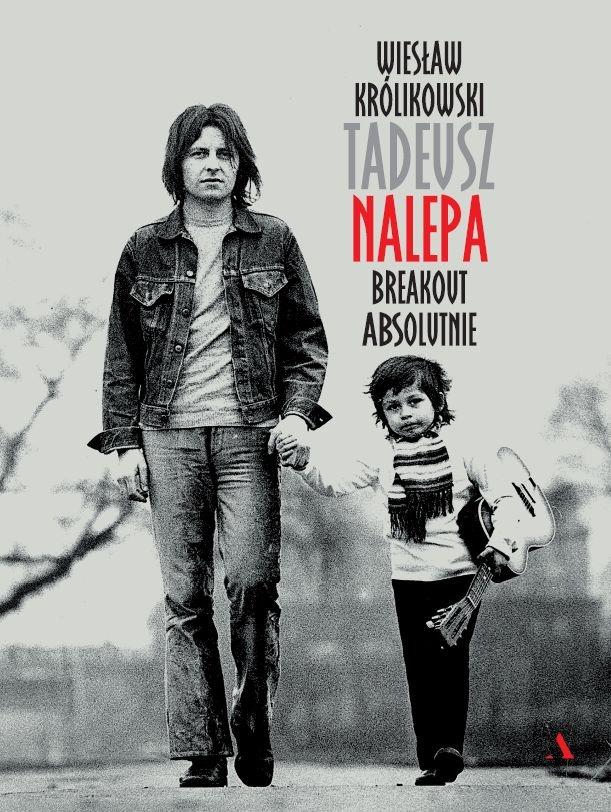 Książka - Tadeusz Nalepa. Breakout absolutnie