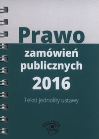 Książka - Prawo zamówień publicznych 2016 Tekst jednolity ustawy