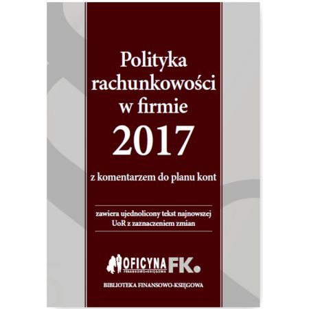 Książka - Polityka rachunkowości w firmie 2017 z komentarzem do planu kont