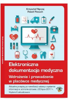 Książka - Elektroniczna dokumentacja medyczna. Wdrożenie i prowadzenie w placówce medycznej