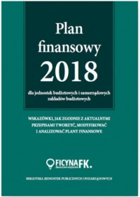Książka - Plan finansowy 2018 dla jednostek budżetowych i samorządowych zakładów budżetowych