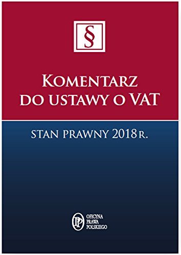 Książka - Komentarz do ustawy o VAT Stan prawny 2018 r.