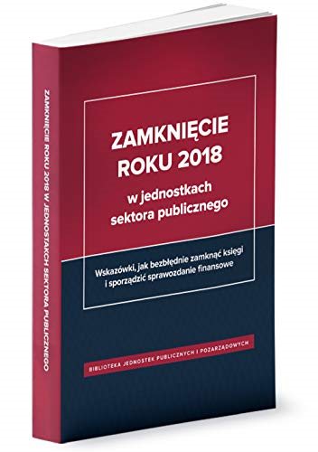 Książka - Zamknięcie roku 2018 w jednostkach sektora publicznego