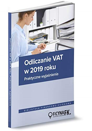 Książka - Odliczanie VAT w 2019 roku Wyjaśnienia praktyczne
