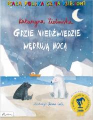 Książka - Cała Polska czyta dzieciom. Dokąd niedźwiedzie wędrują nocą?