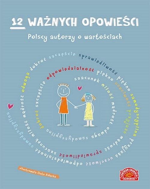 Książka - 12 ważnych opowieści. Polscy autorzy o wartościach