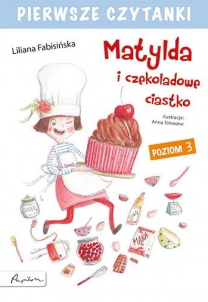 Książka - Pierwsze czytanki Matylda i czekoladowe.. Poziom 3