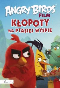 Książka - Angry Birds Film Kłopoty na Ptasiej Wyspie