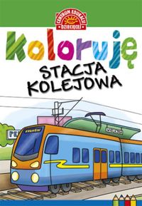Książka - Koloruję stacja kolejowa