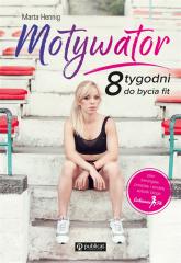 Książka - Motywator. 8 tygodni do bycia fit